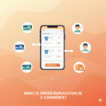 What Is Order Duplication in E-commerce?
